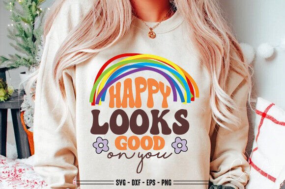 Happy Looks Good on You Graphics for T-Shirt Designs