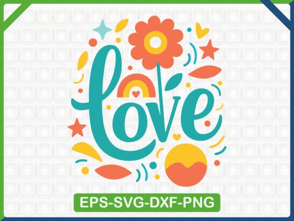 Love Rainbow and Flower Lettering: A Graphics Asset for T-Shirt Designs & Beyond